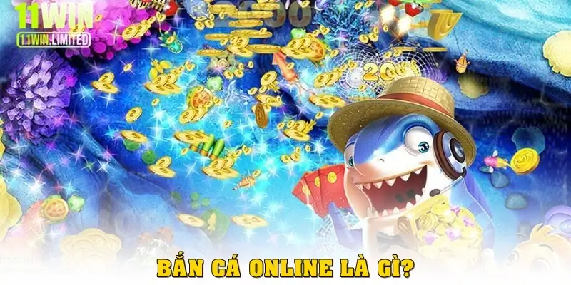 Bắn cá online là gì? 