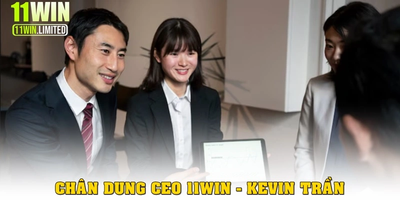 Chân dung Kevin Trần - CEO 11WIN