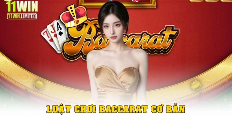 Luật chơi cơ bản của game bài Baccarat là gì?